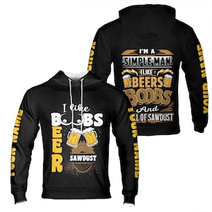 Sudadera con capucha personalizada Soy un hombre sencillo, como la cerveza y el olor a aserrín, tallas S a 5XL
