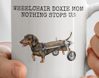 Special Needs Doxie Mom Mug | IVDD Dachshund Coffee Cup | Pet Lover Gift