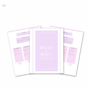 May include: A pink and white fitness guide titled "Move Your Body: 8 Week Beginner Fitness Guide" by Kristy-Lee Kirkby. The guide includes a workout plan with supersets and circuits.