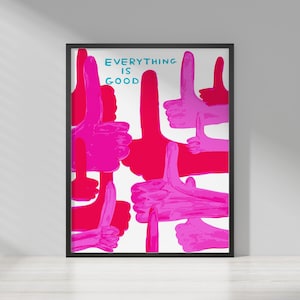 David Shrigley - Everything is good | Quirky Wall Art | Pop Art Decor | Funny Poster | Contemporary Home Gallery | Humorous Decor