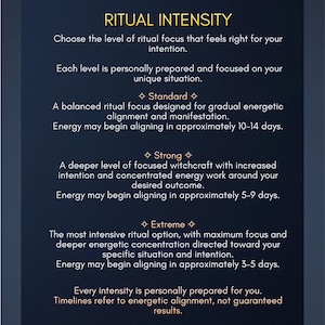 May include: A dark blue informational graphic titled RITUAL INTENSITY with gold text. It outlines three service levels: Standard, Strong, and Extreme, detailing energetic alignment timelines of 10-14 days, 5-9 days, and 3-5 days respectively.
