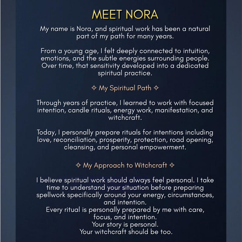 May include: A dark blue informational graphic with gold text titled MEET NORA. The text describes a spiritual practitioner's background, including experience with candle rituals, energy work, manifestation, and witchcraft, emphasizing a personal approach to spellwork.