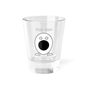 Schnapsglas, Feed Eier Skizze, ich denke, du solltest gehen, Tim Robinson, Urkomische Barware, Comedy Schnapsglas, Einzigartiges Geschenk, TV-Show Merch