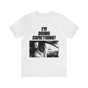 Ich mache etwas, das ich denke, dass Sie T-Shirt verlassen sollten
