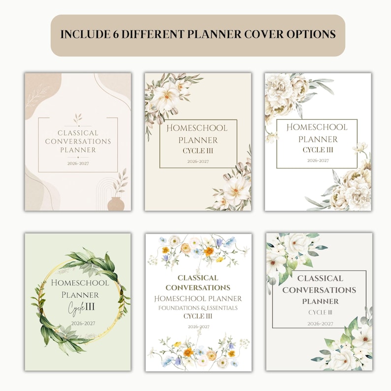 May include: Six planner cover options are displayed, each with a different design. The covers feature floral arrangements, botanical illustrations, and text that reads "Classical Conversations Planner" and "Homeschool Planner Cycle III" with the years 2026-2027.