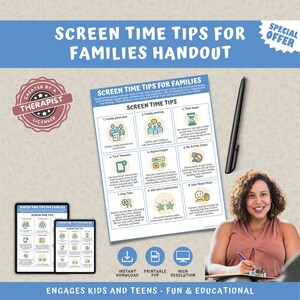May include: A handout titled "Screen Time Tips for Families" with a list of tips, a pen, and a smiling woman. The handout includes a "Special Offer" and "Created by a Therapist" seal. The bottom text reads "Engages Kids and Teens - Fun & Educational."