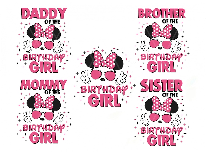 May include: A set of pink and black graphic designs with the text "Daddy of the Birthday Girl", "Brother of the Birthday Girl", "Mommy of the Birthday Girl", "Birthday Girl", and "Sister of the Birthday Girl". Each design features a cartoon character with sunglasses and a bow.