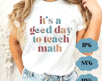 It's A Good Day To Teach Math SVG, Math Teacher Svg, Back to School Svg, Retro Math Svg, Cricut Files, Digital Download