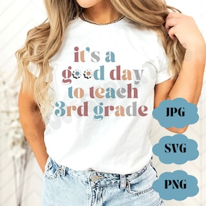 It&#39;s A Good Day To Teach 3rd Grade SVG, 3rd Grade Teacher Svg, Back to School Svg, 3rd Grade Svg, Cricut Files, Digital Download