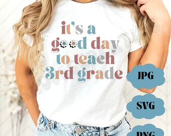 It's A Good Day To Teach 3rd Grade SVG, 3rd Grade Teacher Svg, Back to School Svg, 3rd Grade Svg, Cricut Files, Digital Download