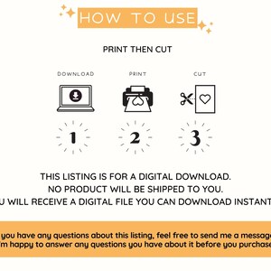 May include: A digital download instruction guide with three steps: download, print, and cut. The steps are illustrated with icons of a computer, a printer, and scissors. The text "This listing is for a digital download. No product will be shipped to you. You will receive a digital file you can download instantly." is included.