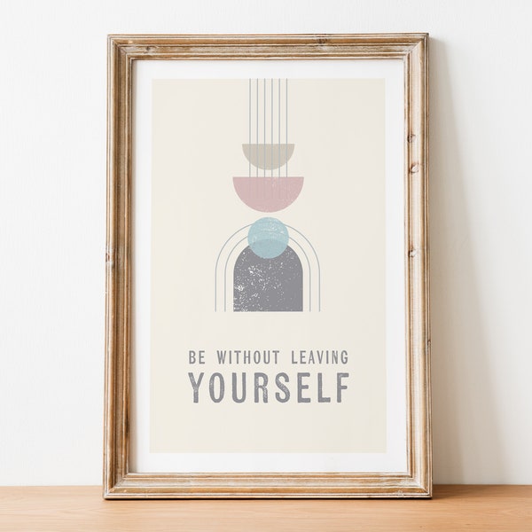Be Without Leaving Yourself - Positive Affirmation Wall Art Print, Retro Vintage Mid-Century Design with Geometric Shapes, Unframed