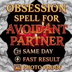 Obsession Spell for Avoidant Partner, Same Day Casting, Make Him Obsessed, Make Him Chase You, Stubborn Target, End Hot and Cold