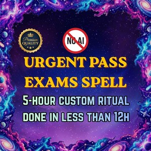 May include: A digital graphic with a dark blue space background featuring stars and nebulae. Text reads: URGENT PASS EXAMS SPELL, 5-HOUR CUSTOM RITUAL, DONE IN LESS THAN 12H. Includes a gold Premium Quality seal and a red No AI circle symbol.