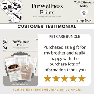 May include: A promotional image for FurWellness Prints, featuring a dog illustration and text. The image includes a customer testimonial with a five-star rating and the text "PET CARE BUNDLE". The image also includes printable solutions for optimal pet care.