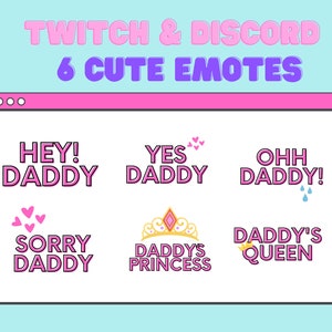 May include: Six pink and purple Twitch and Discord emotes with text that says "Hey! Daddy", "Yes Daddy", "Ohh Daddy!", "Sorry Daddy", "Daddy's Princess", and "Daddy's Queen".