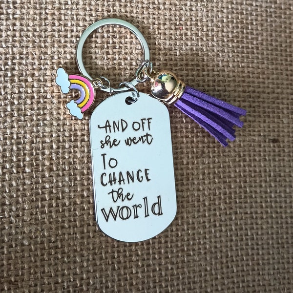Inspirational Keychain- And Off She Went to Change the World