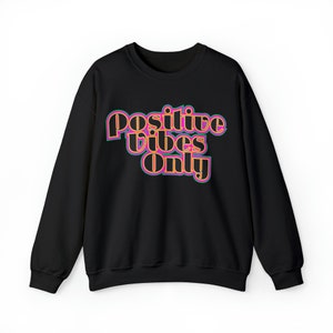 Positive Vibes Only Unisex Heavy Blend™ Crewneck Sweatshirt