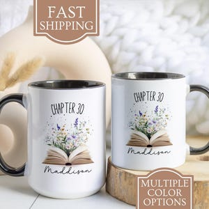 May include: White ceramic coffee mug with a black handle. The mug has a floral design with a book and the text "Chapter 30 Maddison".