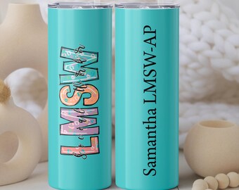 May include: Two turquoise stainless steel tumblers with a straw. One tumbler has the text "LMSW for the win" in colorful letters. The other tumbler has the text "Samantha LMSW-AP" in black letters.
