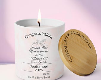 Personalized Smells Like Candle, Mother of The Bride Gift,Wedding Party Gift, Mother Of The Bride Proposal, Bridal Party Soy Wax Candle