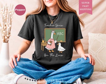 Teacher Goose Comfort Colors® Shirt, Silly Goose On The Loose T-Shirt Gift For Women, Goose Lover Funny Gift, Back To School Teacher T-shirt