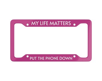 Don't Text and Drive License Plate Frame: Car Safety Aluminum Frame