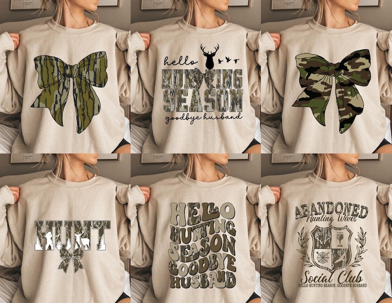 Op de afbeelding: Zes verschillende ontwerpen van beige sweatshirts met camouflage-printontwerpen. De ontwerpen omvatten een strik, de woorden "hello hunting season goodbye husband", het woord "hunt", de woorden "hello hunting season goodbye husband", een wapenschild met de woorden "abandoned hunting wives social club", en de woorden "hello hunting season goodbye husband".