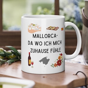 Mallorca - Da wo ich mich zuhause fühle Becher Tasse 11 oz - 0,33 l Palma Urlaub Spanien Malle Tapas Espana