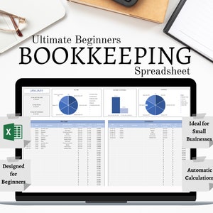 May include: A laptop computer displaying a spreadsheet program with charts and graphs. The spreadsheet is labelled "JANUARY" and includes columns for income and expenses. The text "Ultimate Beginners BOOKKEEPING Spreadsheet" is displayed above the laptop. The text "Ideal for Small Businesses" and "Automatic Calculations" is written on sticky notes.