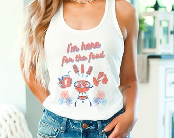 4th of July tank, patriotic tank top, family 4th of July shirts, womens tank top, racerback tank top, Im here for the food