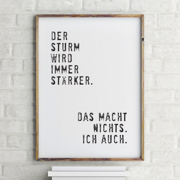 Poster: der sturm wird immer stärker, das macht nichts, ich auch - Spruch über Stärke, schwarz-weiß, Wandbild minimalistisch, mit Typografie