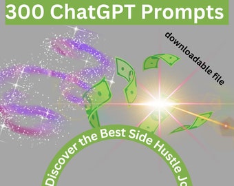 ChatGPT Prompt Guide | Chat GPT Prompt Guide |AI Prompt | 300 Side Hustle Prompts to Discover the Best Side Hustle Jobs