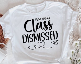 Camiseta despedida de clase, último día de clases, camisa de maestro, camisa de fin de escuela, camisa de graduación, camiseta de jardín de infantes, camisas de equipo de maestros