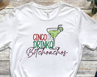 Cinco De Drinko Bitchoachos T-shirt, Drinking Shirt, Cinco De Mayo Shirt, Mexico Theme Shirt, Wedding Party Shirt, Hispanic Party Shirt