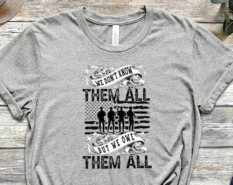 We Don't Know Them All Shirt, July 4th Shirt, We Owe Them All Tee, Memorial Day Shirt, Patriotic Shirt, Christian T-Shirt, Political Outfit