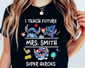 I Teach Future Heroes T-shirt, Stitch Shirt, Personalized Shirt, Custom Teacher Shirt, Teach Love Inspire, School Shirt, Disneyworld Shirt
