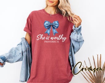 She is Worthy Shirt, Proverbs 31 Tee, Bible Verse Tshirt, Valentine's Day Gift, Comfort Colors Tshirt, Christian Apparel, Girly Faith Shirt