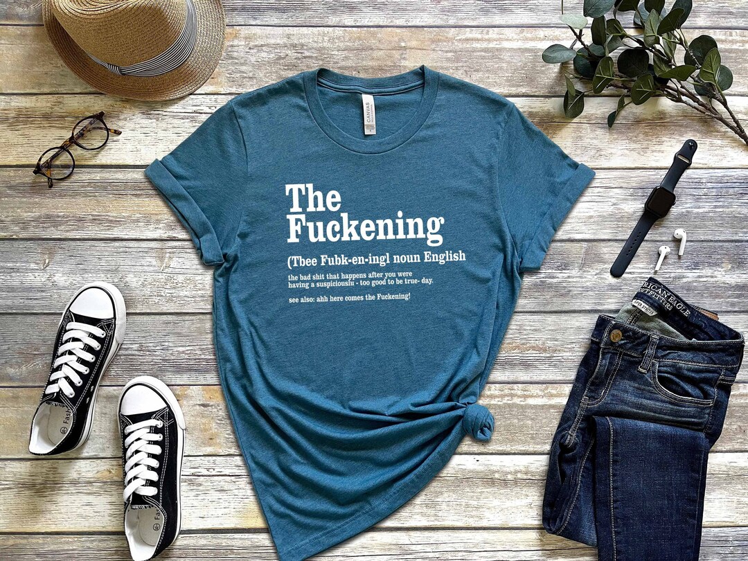 the-fuckening-t-shirt-humor-shirt-funny-party-shirt-sarcastic-saying