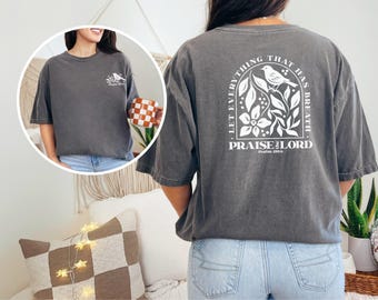 Faith Based Tee, Religious Tshirt, Bible Verse Shirt, Christian Tee, Praise the Lord Tee, Psalm 150:6 Shirt, Comfort Colors Tee