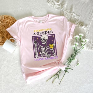 I Don't Have A Gender T-shirt, Anxiety Shirt, Skeleton Sweatshirt, Funny LGBT Shirt, Coffee Shirt, LGBTQ Shirt, Pride Shirt, Gender Equality