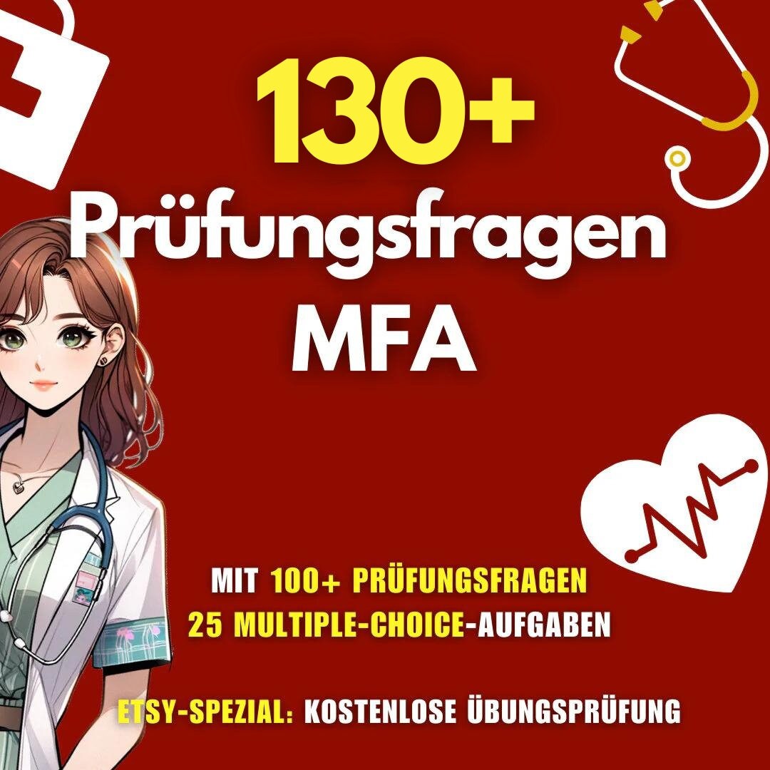 130+ Prüfungsfragen MFA + 25 Multiple-Choice-Aufgaben und Übungsprüfung (medizinische Fachangestellte)