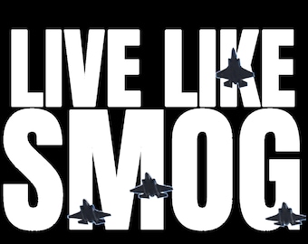 LIVE LIKE SMOG Decal