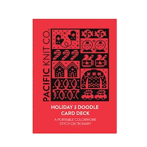 May include: A red card deck with black illustrations of holiday-themed doodles. The text on the card reads "Holiday 3 Doodle Card Deck" and "A Portable Colorwork Stitch Dictionary". The text "Pacific Knit Co." is on the side of the card.