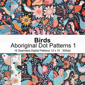 May include: A set of 16 digital seamless patterns featuring colorful birds and flowers on a black background. The patterns are 12 inches by 12 inches and 300 dpi. The title "Birds Aboriginal Dot Patterns 1" is displayed at the top of the image.