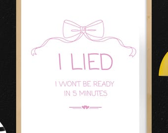 Funny Vanity Wall Art, I Lied I Won’t Be Ready Print, Sassy Makeup Room Decor, Glam Room Printable, Gift for Her, Digital Download