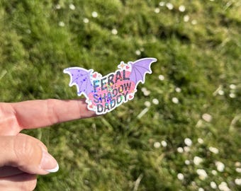 Feral For A Shadow Daddy Holographic Sticker - ACOTAR themed bookish