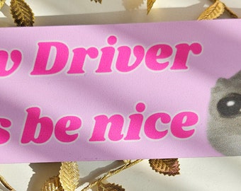 Magnetic Bumper Magnet | New Driver pls be Nice | sad hamster | Magnet for Car | Beginner Magnet | Beginner please be nice |