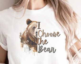 I Choose the Bear Shirt, Team Bear Tee, Women's Rights, Funny Feminist Shirt, Protest Shirt, Man Vs Bear, 4B Shirt, Bear Vs Man, Patriarchy