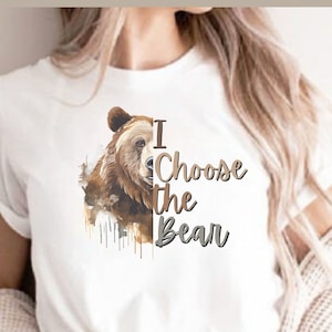 I Choose the Bear Shirt, Team Bear Tee, Women&#39;s Rights, Funny Feminist Shirt, Protest Shirt, Man Vs Bear, 4B Shirt, Bear Vs Man, Patriarchy